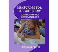 Measuring for the Art Show: Addition on the Open Number Line