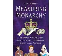 Tim Hames Measuring Monarchy (Copertina rigida) (PRESALE 24/07/2025)