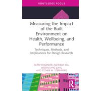 Measuring the Impact of the Built Environment on Health, Wellbeing, and Performance: Techniques, Methods, and Implications for Design Research
