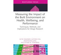 Measuring the Impact of the Built Environment on Health, Wellbeing, and Performance: Techniques, Methods, and Implications for Design Research