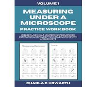 Measuring Under a Microscope Practice Workbook: Biology Lab Skills - Mastering Specimen Size Estimation and Field of View Calculations with Answer Keys