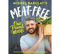 Meat-Free One Pound Meals: 85 delicious vegetarian recipes all for £1 per person