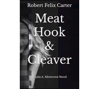 Meat Hook & Cleaver: A Julia A. Silvercrest Novel