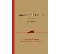 John Joseph Meat Is for Pussies (Tascabile)