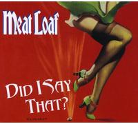 Meat Loaf - Did I Say That?