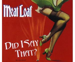 Meat Loaf - Did I Say That?