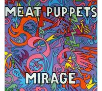 Meat Puppets - Mirage by Meat Puppets