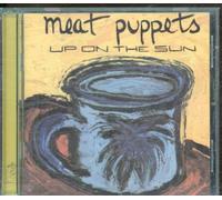 Meat Puppets - Up On The Sun