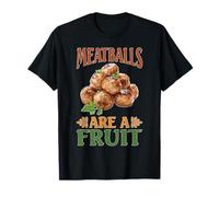 Meatballs Are A Fruit Assurdi Giochi di Parole al Cibo Maglietta