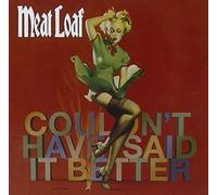 Meatloaf - Couldn't Have Said It Better