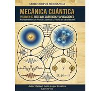 Mecánica Cuántica Volumen 02: Sistemas Cuánticos y Aplicaciones: 8