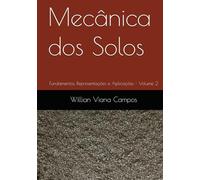 Mecânica dos Solos: Fundamentos, Representações e Aplicações - Volume 2