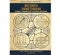 Mecánica Hamiltoniana Volumen 01: Fundamentos de la Mecánica Hamiltoniana