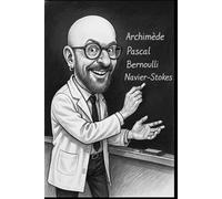 Mécanique des fluides - L’art du mouvement invisible