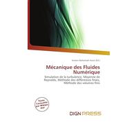 Mécanique des Fluides Numérique: Simulation de la turbulence, Moyenne de Reynolds, Méthode des différences finies, Méthode des volumes finis
