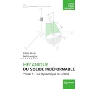 Mécanique du solide indéformable: Tome 5, La dynamique du solide: 0