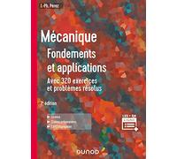 Mécanique: Fondements et applications, avec 320 exercices et problèmes résolus