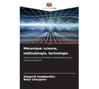 Mécanique: science, méthodologie, technologie: Collection d'articles scientifiques et méthodologiques sur la mécanique appliquée