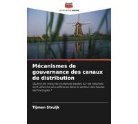 Mécanismes de gouvernance des canaux de distribution: Quand les mesures incitatives basées sur les résultats sont-elles les plus efficaces dans le secteur des hautes technologies ?
