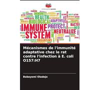 Mécanismes de l'immunité adaptative chez le rat contre l'infection à E. coli O157:H7