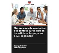 Mécanismes de résolution des conflits sur le lieu de travail dans les pays en développement