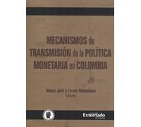 MECANISMOS DE TRANSMISION DE LA POLITICA MONETARIA EN COLOMBIA