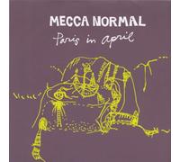 Mecca Normal - Paris In April