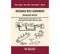 MECCANICA DEGLI AZIONAMENTI. AZIONAMENTI ELETTRICI - LEGNANI GIOVANNI, TIBONI