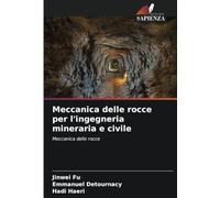 Meccanica delle rocce per l'ingegneria mineraria e civile: Meccanica delle rocce