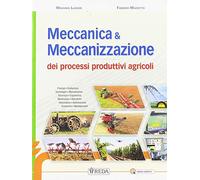 Meccanica e meccanizzazione processi produttivi agricoli. Nuovo prontuario. Per le Scuole superiori. Con e-book. Con espansione online
