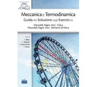 Meccanica e Termodinamica. Guida alla Soluzione degli Esercizi da Mazzoldi...