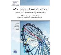 MECCANICA E TERMODINAMICA. GUIDA ALLA SOLUZIONE DEGLI ESERCIZI - MAZZOLDI