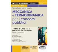 Meccanica e termodinamica per i concorsi pubblici. Teoria e quiz per la preparazione ai concorsi