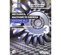 Meccanica, macchine ed energia. Articolazione meccanica e meccatronica. Ediz. blu. Per le Scuole superiori (Vol. 3)