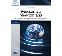 Meccanica newtoniana. Per un approccio propedeutico alla fisica moderna