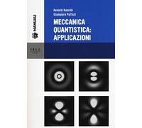 Meccanica quantistica: applicazioni. Con CD-ROM