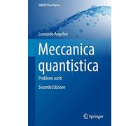 Meccanica quantistica: problemi scelti. Cento problemi risolti di meccanic...