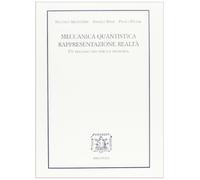 Meccanica quantistica, rappresentazione, realtà. Un dialogo tra fisica e filosofia