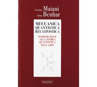 Meccanica quantistica relativistica. Introduzione alla teoria quantistica dei campi
