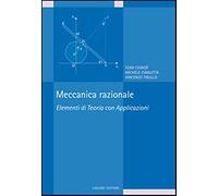Meccanica razionale. Elementi di teoria con applicazioni