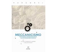Meccanicismo. Riflessioni interdisciplinari su un paradigma teorico