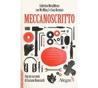Meccanoscritto. Con un racconto di Luciano Bianciardi