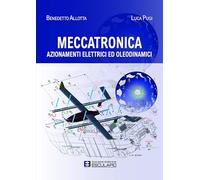 Meccatronica. Azionamenti Elettrici ed Oleodinamici
