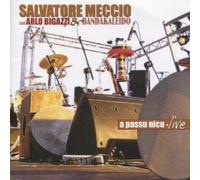 Meccio Salvatore Con Arlo Bigazzi & Bandakeleido - A Passu Nicu Live