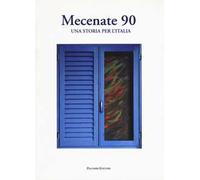 Mecenate 90. Una storia per l'Italia