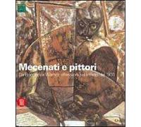 Mecenati e pittori. Da Boccioni a Warhol: riflessioni sul ritratto del '900. Ediz. illustrata