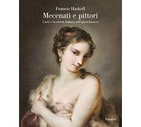 Mecenati e pittori. L'arte e la società italiana nell'epoca barocca