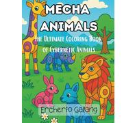 Mecha Animals: The Ultimate Coloring Book of Cute Cybernetic Animals