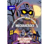 MechaHeroes: Halloween Superhero Mechs Coloring Book (HALLOWEEN Edition)