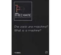 Mechane. Rivista di filosofia e antropologia della tecnica (2021). Vol. 1: Che cos'è una macchina?